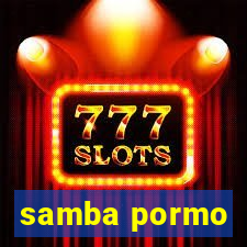 samba pormo